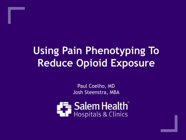 using pain phenotyping to reduce opioid exposure