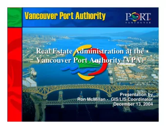 Vancouver Port Authority  Vancouver Port Authority  Real Estate Administration at the  Real Estate