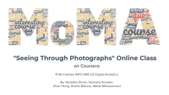 on Coursera  Pratt Institute INFO-685-02 Digital Analytics  By: Shradha Shree, Gloriana Amador,