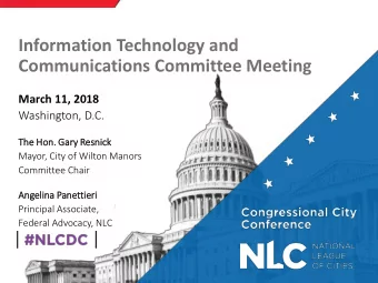 Information Technology and  Communications Committee Meeting  March 11, 2018  Washington, D.C.  The