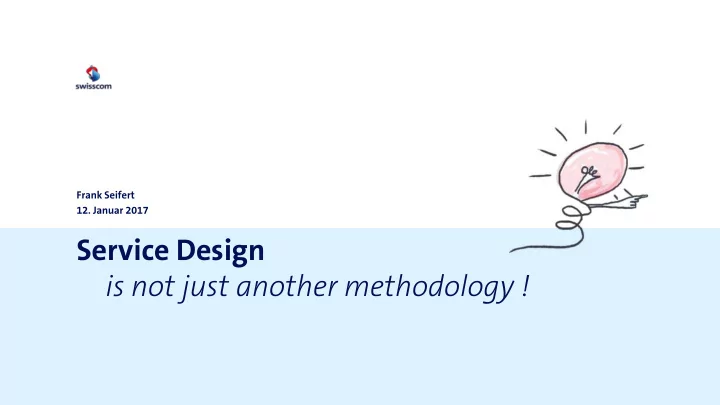 is not just another methodology swisscom facts figures