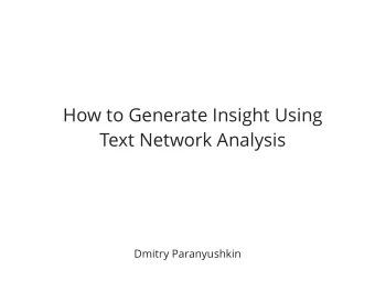 How to Generate Insight Using   Text Network Analysis  Dmitry Paranyushkin 1. Cognitive Network