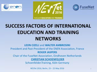 EDUCATION AND TRAINING  NETWORKS LEON CIZELJ and WALTER AMBROSINI  President and Past-President of