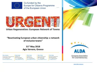 Reactivating European urban citizenship: a network of inclusive towns 31 st May 2018 Agia