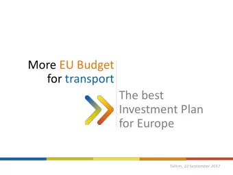 The best  Investment Plan  for Europe  Tallinn, 22 September 2017  CEF transport coalition  EUROPE