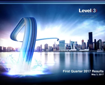 First Quarter 2017 Results  May 3, 2017 L EVEL 3 C OMMUNICATIONS J ULY 2016  Cautionary Statement