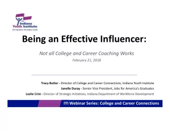 Being an Effective Influencer: Not all College and Career Coaching Works February 21, 2018 Tracy