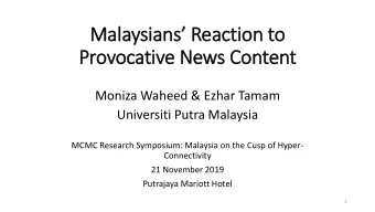 Provocative News Content  Moniza Waheed &amp; Ezhar Tamam  Universiti Putra Malaysia  MCMC Research