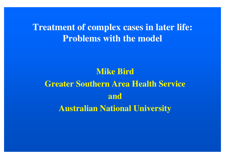treatment of complex cases in later life problems with