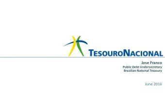 Jose Franco  Public Debt Undersecretary  Brazilian National Treasury  June 2016  Current Structure