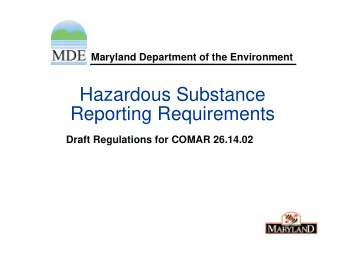 Hazardous Substance  Reporting Requirements  Draft Regulations for COMAR 26.14.02  Purpose of