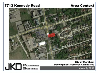 7713 Kennedy Road  Area Context  City of Markham  Development Services Committee  June 7, 2016