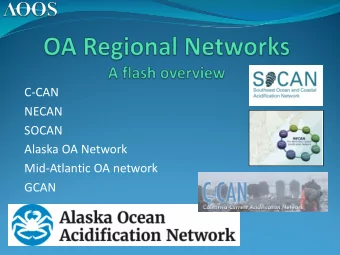 C-CAN  NECAN    SOCAN  Alaska  OA  Network  Mid-Atlantic  OA  network