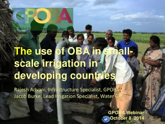 The use of OBA in small-  scale irrigation in developing countries  Rajesh Advani, Infrastructure
