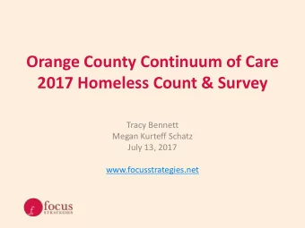 2017 Homeless Count &amp; Survey  Tracy Bennett  Megan Kurteff Schatz  July 13, 2017