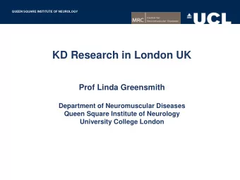 KD Research in London UK  Prof Linda Greensmith  Department of Neuromuscular Diseases  Queen Square