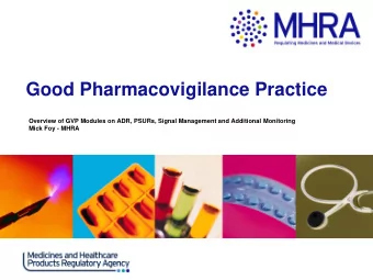 Good Pharmacovigilance Practice  Overview of GVP Modules on ADR, PSURs, Signal Management and