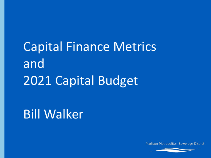 capital finance metrics and 2021 capital budget bill