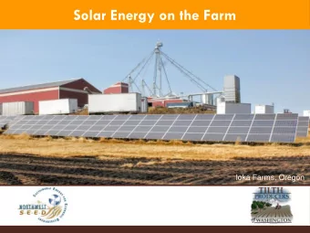 Solar Energy on the Farm  Ioka Farms, Oregon  About Northwest SEED  Technical  Assistance