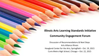 Illinois Arts Learning Standards Initiative  Community Engagement Forum  Discussion of