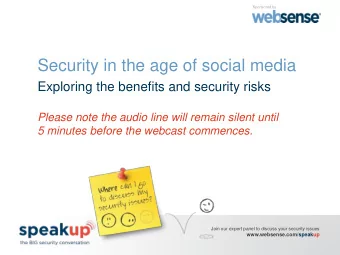 Security in the age of social media  Exploring the benefits and security risks  Please note the
