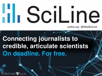 credible, articulate scientists.  On deadline. For free.  Editorially  Independent &amp;