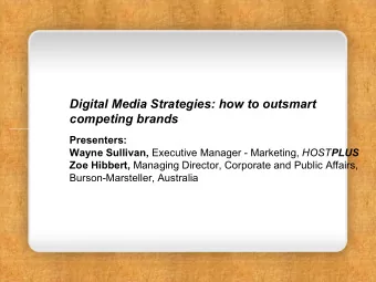 Digital Media Strategies: how to outsmart competing brands  Presenters: Wayne Sullivan, Executive