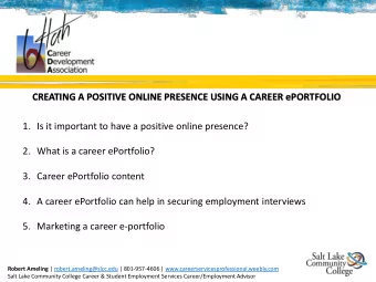 CREATING A POSITIVE ONLINE PRESENCE USING A CAREER ePORTFOLIO  1. Is it important to have a