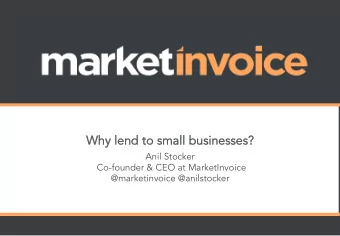 Why lend to small businesses?  Why lend to small businesses?  Anil Stocker  Co-founder &amp; CEO at