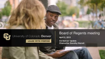 Board of Regents meeting  April 6, 2015  CU Denver Update  Chancellor Dorothy Horrell  Reach Out