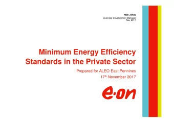 Minimum Energy Efficiency  Standards in the Private Sector  Prepared for ALEO East Pennines 17 th
