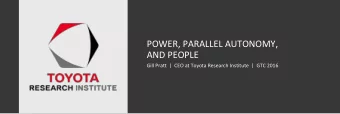 POWER, PARALLEL AUTONOMY,  AND PEOPLE  Gill Pratt  |  CEO at Toyota Research Institute  |  GTC 2016