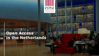 Open Access  in the Netherlands  Photo: TU Delft  The Netherlands  17 million inhabitants   4hr