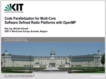 Code Parallelization for Multi-Core  Software Defined Radio Platforms with OpenMP  Dipl.-Ing.