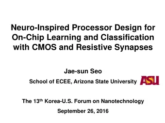 Neuro-Inspired Processor Design for  On-Chip Learning and Classification  with CMOS and Resistive