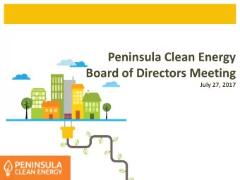 Peninsula Clean Energy  Board of Directors Meeting  July 27, 2017  June 23, 2016  Agenda  Call to