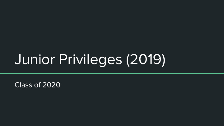 junior privileges 2019