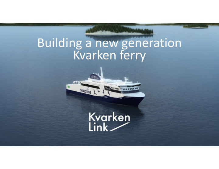 building a new generation kvarken ferry history