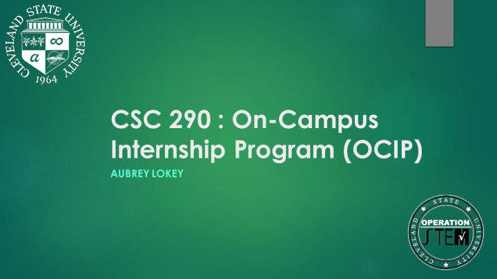 csc 290 on campus internship program ocip