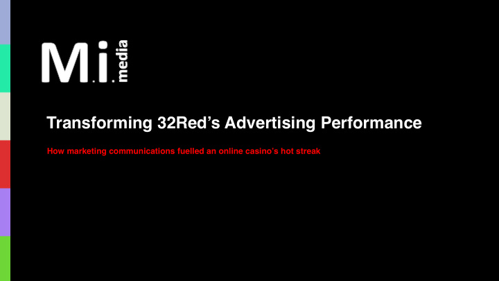 transforming 32red s advertising performance