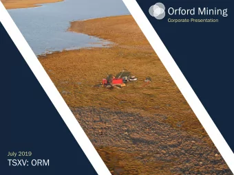 OR  ORFOR  ORD  D MINING  ING  July 2019  TSXV: ORM  Orford Mining  Disclaimer  Caution  onary  ry