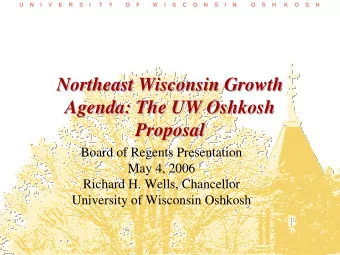 Northeast Wisconsin Growth  Northeast Wisconsin Growth  Agenda: The UW Oshkosh  Agenda: The UW