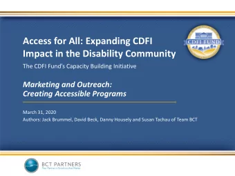 Access for All: Expanding CDFI  Impact in the Disability Community  The CDFI Funds Capacity