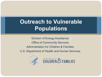 Outreach to Vulnerable  Populations  Division of Energy Assistance  Office of Community Services
