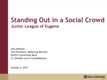 Standing Out in a Social Crowd  Junior League of Eugene  Amy Delaney  Vice President, Marketing