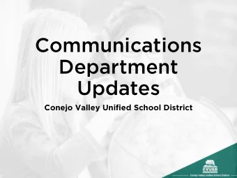 Communications  Department  Updates  Conejo Valley Unified School District  WHO WE ARE:  CVUSDs