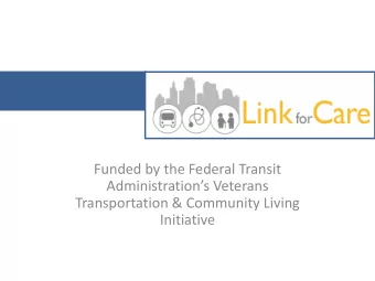 Funded by the Federal Transit  Administrations Veterans  Transportation &amp; Community Living