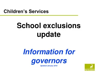 School exclusions  update  Information for  governors  Updated January 2016  PURPOSE  To