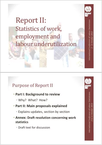 Report II:  of Labour Statisticians  Statistics of work,  er 2013  employment and  employment and