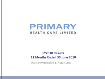 FY2010 Results 12 Months Ended 30 June 2010 Investor Presentation 17 August 2010 Financial Summary